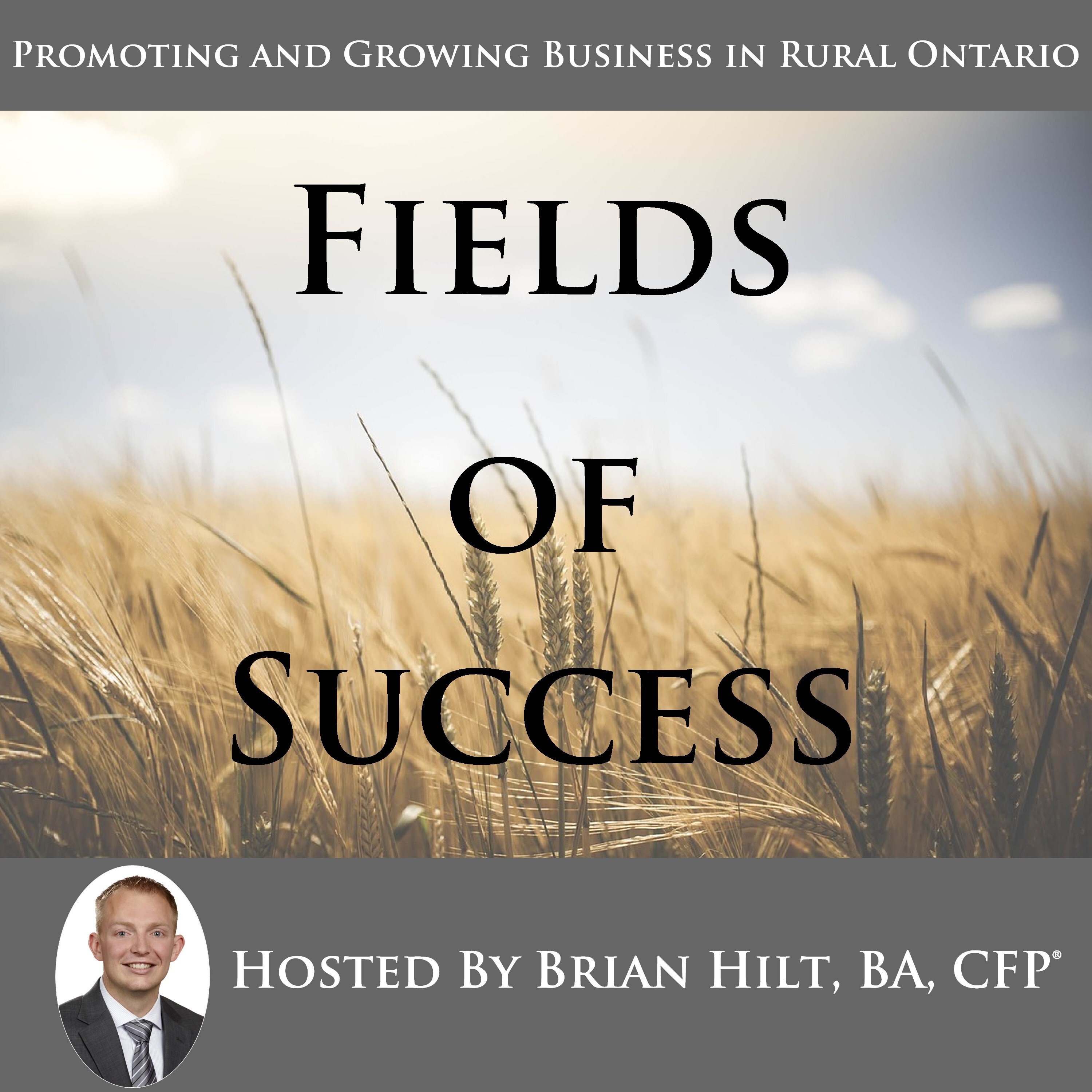 Episode 001: Introduction to the Fields of Success Podcast with Brian Hilt